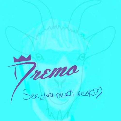dremo see you next week 1