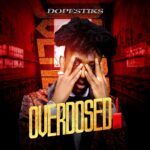 Dopestiks Overdosed