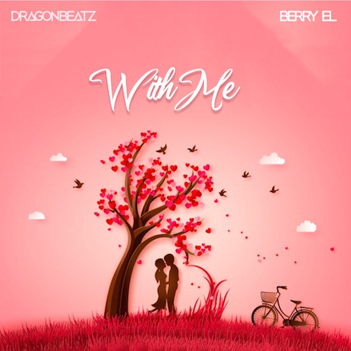 Dragon Beatz – With Me Ft. Berry L 1