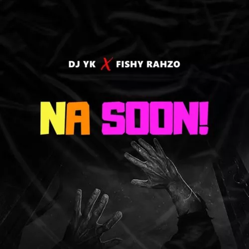dj yk ft fishy rahzo na soon.jpg