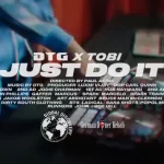 DTG – Just Do It Ft Tobi Xclusiveloaded.com