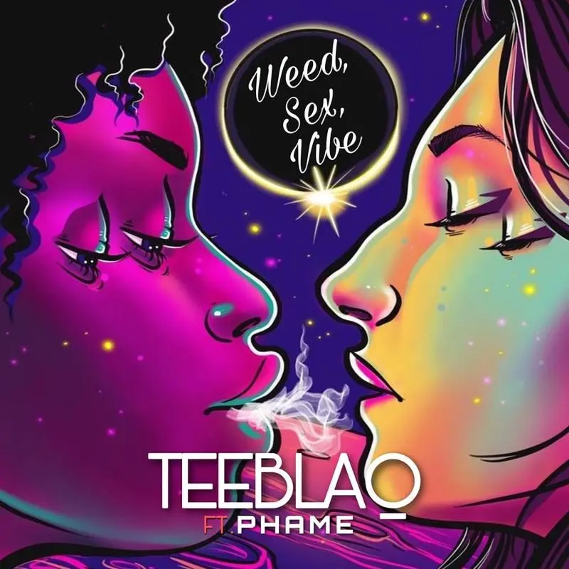 Weed Sex Vibe by Teeblaq Ft. Phame