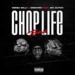 Ceeza Milli – Chop Life Remix ft. Sneakbo Mr. Dutch