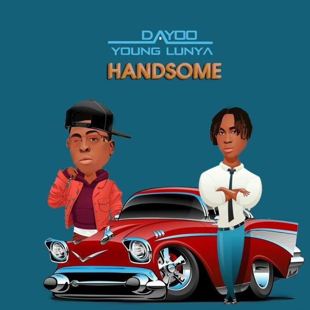 Dayoo – Handsome Ft. Young Lunya. Voxlyrics.com