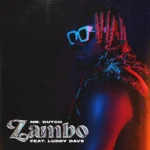 Mr. Dutch – Zambo Ft. Luddy Dave 1