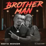 Brotherman by Goya Menor Ft. Nas Tee