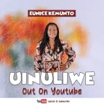 Eunice Kemunto – Uinuliwe