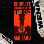 Mr Eazi – Wena Ft. Ami Faku