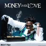 Money Over Love Song by Berri Tiga