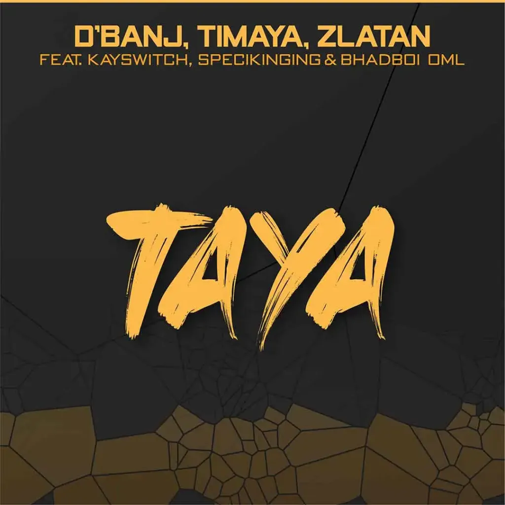 Dbanj – Taya Ft. Zlatan Timaya BhadBoi OML Kayswitch Specikinging
