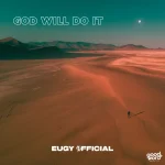 Eugy Official – God Will Do It