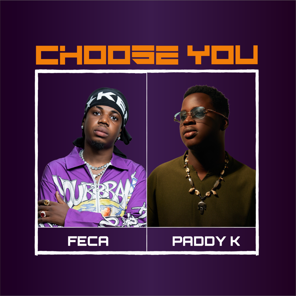 Feca – Choose You Ft Paddy K