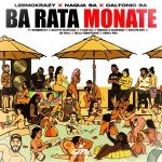 LeeMcKrazy – Ba Rata Monate Ft Naqua SA, Caltonic SA, Shebeshxt, Scotts Maphuma, Tyler ICU, Tebogo G Mashego, Matute Boy, De Soul, Sello Sebotsane & Ceeka RSA