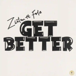 Zlatan – Get Better Ft. Fola