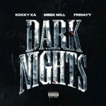 Kocky Ka – Dark Nights Remix Ft. Meek Mill Fridayy