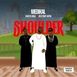 Medikal – Shoulder Ft. Shatta Wale Beeztrap KOTM 950x950