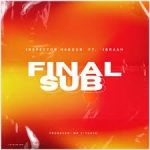 Inspector Haroun – Final sub Ft. Ibraah