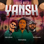 DJ OBA45 – Water Water Yansh Ft Muripounds & Emmyblaq