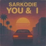 Sarkodie – You & I