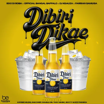 SdoDiRoba – Dibiri Dikae Ft. Official Bangal Baffallo, Farrian Samusa, YOUR.BOY.OFFICIAL, KayGee Muziq, Ras Chief, Double DB, Tkay Music, Skxyy, EzzyMusica & DJ Kgauza